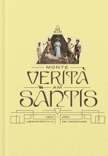 Buchcover von «Monte Verità am Säntis. Lebensreform in der Ostschweiz 1900–1950»
