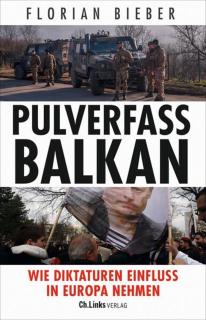 Buchcover von «Pulverfass Balkan. Wie Diktaturen Einfluss in Europa nehmen»